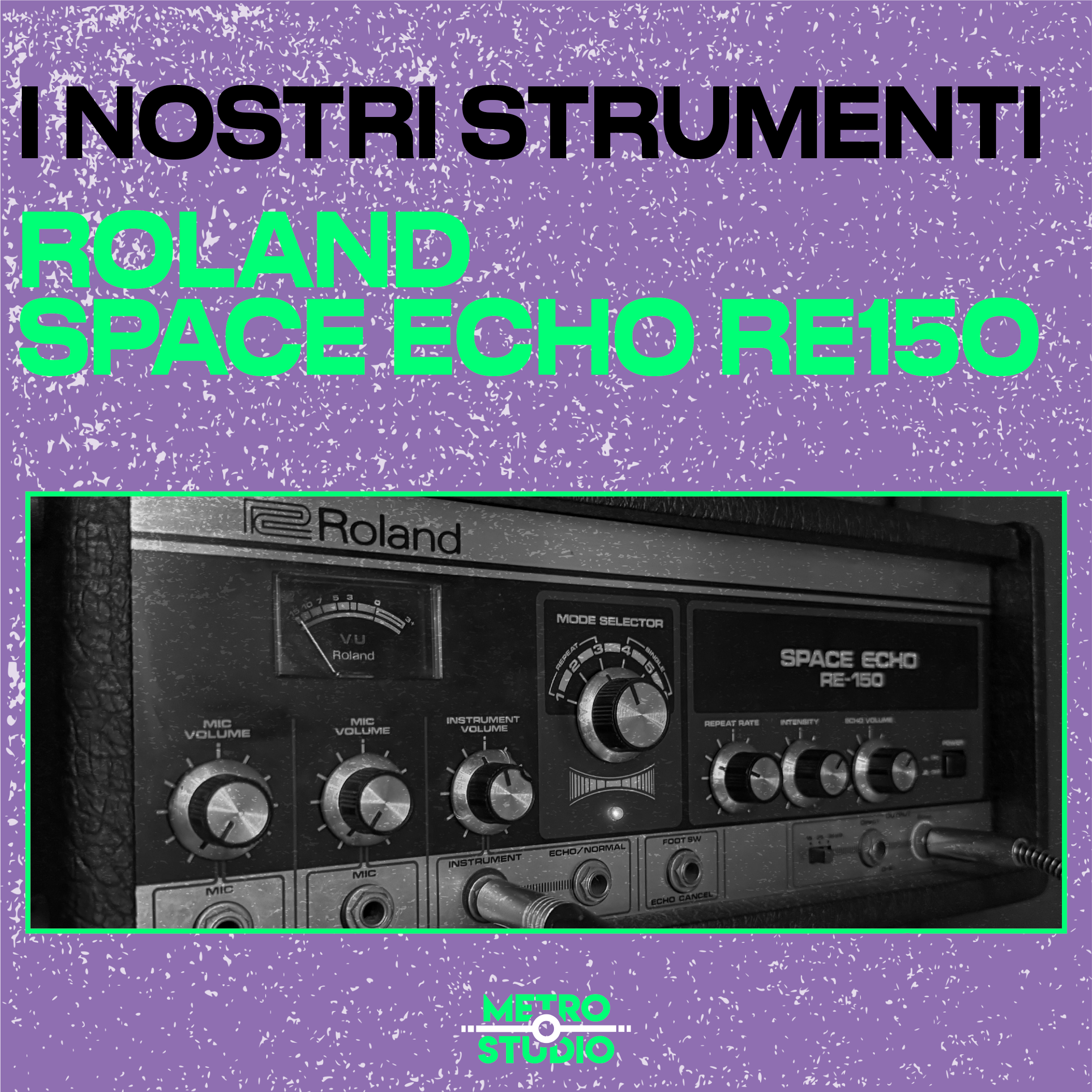 I nostri Strumenti: Roland Space Echo RE150